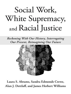 cover image of Social Work, White Supremacy, and Racial Justice